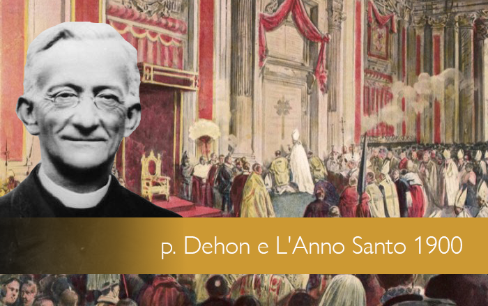 P. Dehon e L’ Anno Santo 1900