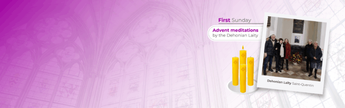 En Avent avec le Père Dehon – 1er dimanche de l’avent 2025