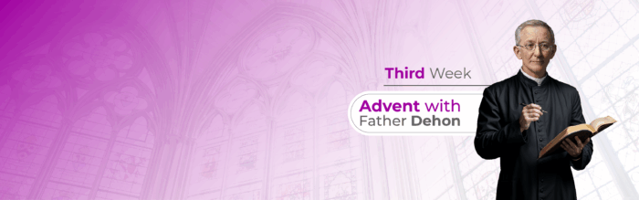 Advent with Father Dehon – 3rd Week