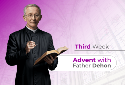 Advent with Father Dehon – 3rd Week